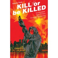 KILL OR BE KILLED TP VOL 03 (MR) - Ed Brubaker