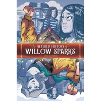 THE ALTERED HISTORY OF WILLOW SPARKS GN - Tara O&#039;Connor
