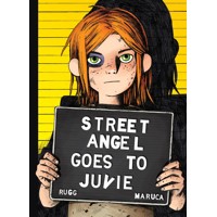STREET ANGEL GOES TO JUVIE HC - Brian Maruca, Jim Rugg