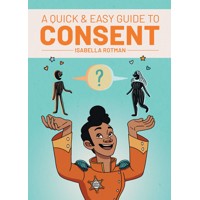 A QUICK &amp; EASY GUIDE TO CONSENT TP (MR) - Isabella Rotman