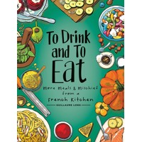 TO DRINK &amp; TO EAT HC VOL 02 - Guillaume Long