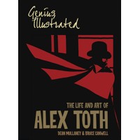 GENIUS ILLUSTRATED LIFE &amp; ART OF ALEX TOTH TP - Dean Mullaney, Bruce Canwell