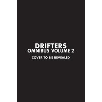 DRIFTERS OMNIBUS GN VOL 02 - Kohta Hirano