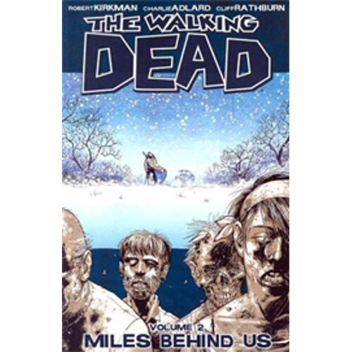 WALKING DEAD TP VOL 02 MILES BEHIND US (NEW PTG) - Robert Kirkman