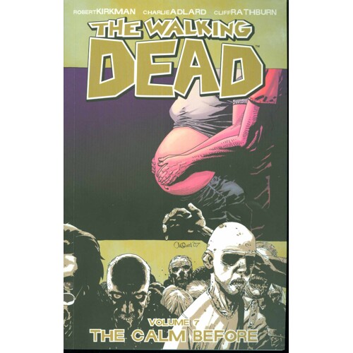 WALKING DEAD TP VOL 07 THE CALM BEFORE - Robert Kirkman