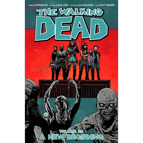WALKING DEAD TP VOL 22 A NEW BEGINNING (MR) - Robert Kirkman