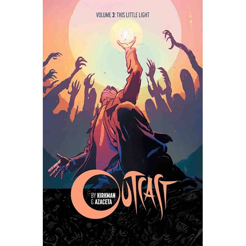 OUTCAST BY KIRKMAN & AZACETA TP VOL 03 LITTLE LIGHT (MR) - Robert Kirkman
