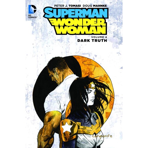 SUPERMAN WONDER WOMAN TP VOL 04 DARK TRUTH - Peter J. Tomasi