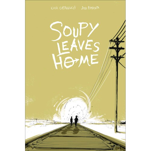 SOUPY LEAVES HOME TP - Cecil Castellucci