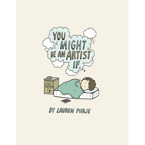 YOU MIGHT BE AN ARTIST IF HC - Lauren Purje