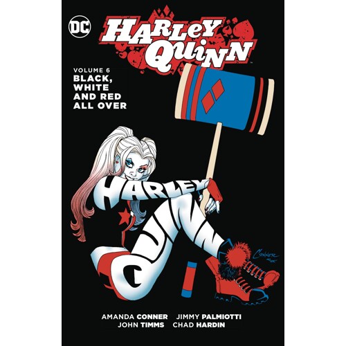 HARLEY QUINN TP VOL 06 BLACK WHITE & RED ALL OVER - Amanda Conner, Jimmy Palmiotti