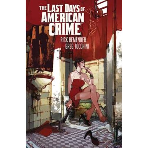 LAST DAYS OF AMERICAN CRIME TP - Rick Remender