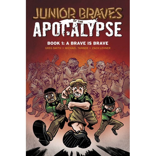JUNIOR BRAVES OF THE APOCALYPSE GN VOL 01 BRAVE IS A BRAVE - Michael Tanner, Greg Smith