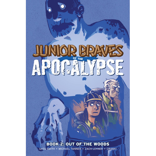 JUNIOR BRAVES OF THE APOCALYPSE GN VOL 02 OUT OF WOODS - Michael Tanner, Greg Smith