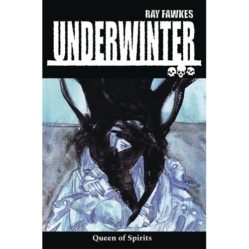 UNDERWINTER QUEEN OF SPIRITS TP (MR) - Ray Fawkes