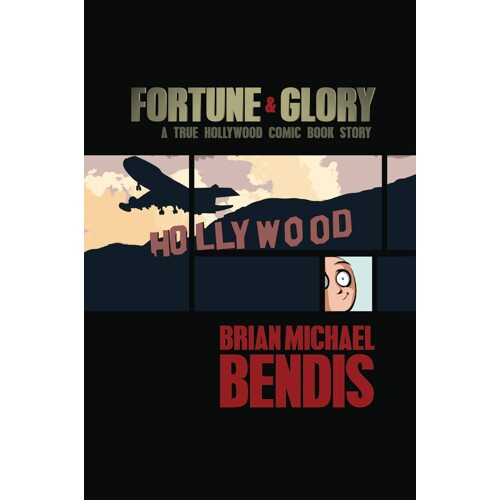 FORTUNE & GLORY A TRUE HOLLYWOOD COMIC BOOK STORY TP - Brian Michael Bendis