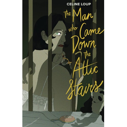 MAN WHO CAME DOWN ATTIC STAIRS HC - Celine Loup