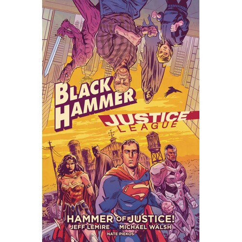 BLACK HAMMER JUSTICE LEAGUE HAMMER OF JUSTICE HC - Jeff Lemire