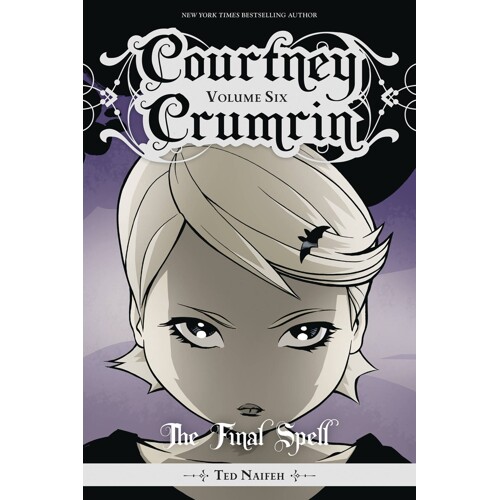 COURTNEY CRUMRIN TP VOL 06 THE FINAL SPELL - Ted Naifeh