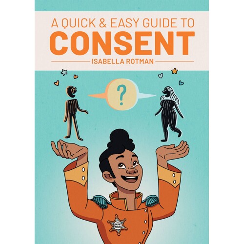 A QUICK & EASY GUIDE TO CONSENT TP (MR) - Isabella Rotman