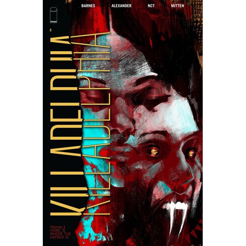 KILLADELPHIA TP VOL 03 HOME IS WHERE HATRED IS (MR) - Rodney Barnes