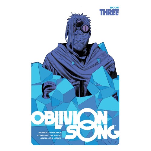 OBLIVION SONG BY KIRKMAN & DE FELICI HC BOOK 03 - Robert Kirkman