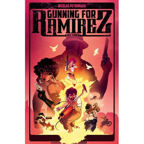 GUNNING FOR RAMIREZ TP VOL 02 (MR) - Nicolas Petrimaux