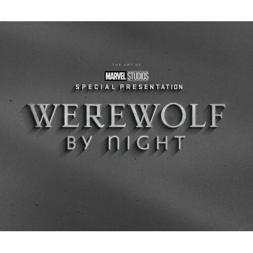 MARVEL STUDIOS WEREWOLF BY NIGHT ART OF THE SPECIAL HC - Jess Harrold