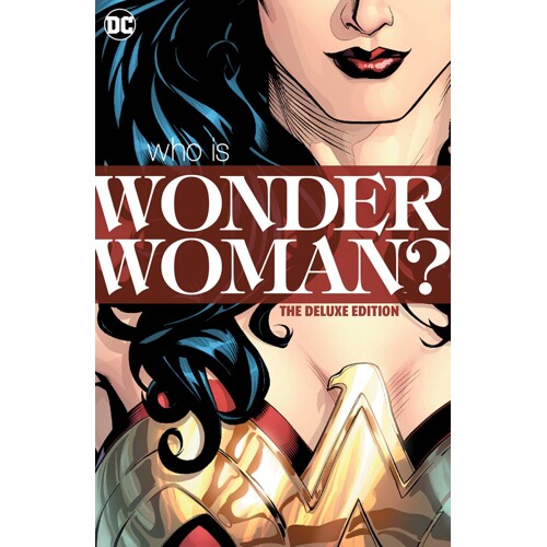 WONDER WOMAN WHO IS WONDER WOMAN THE DELUXE EDITION HC