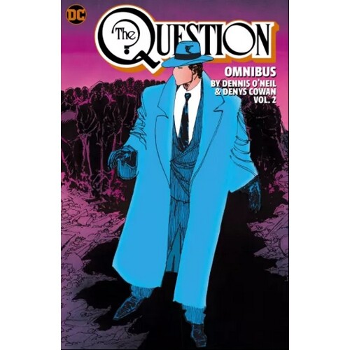 QUESTION OMNIBUS BY DENNIS ONEIL AND DENYS COWAN HC VOL 02 - DENNIS O’NEIL, KELLEY PUCKETT, MIKE GRELL, MIKE BARON