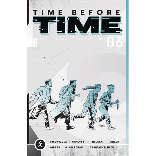 TIME BEFORE TIME TP VOL 06 (MR) - Rory McConville, Declan Shalvey
