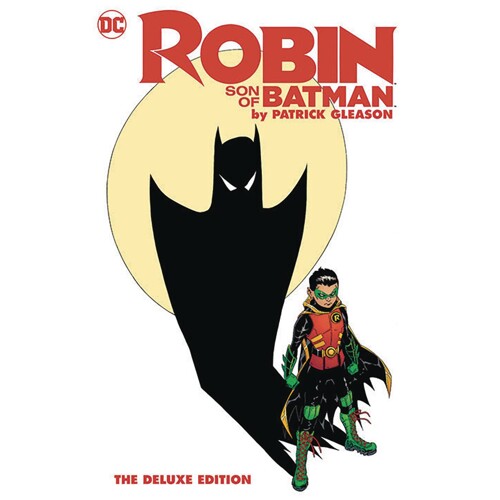 ROBIN SON OF BATMAN BY PATRICK GLEASON THE DELUXE EDITION HC - PATRICK GLEASON and RAY FAWKES
