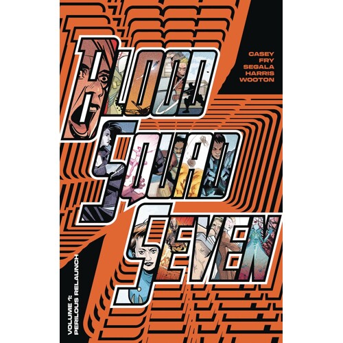 BLOOD SQUAD SEVEN TP VOL 01 PERILOUS RELAUNCH (MR) - Joe Casey