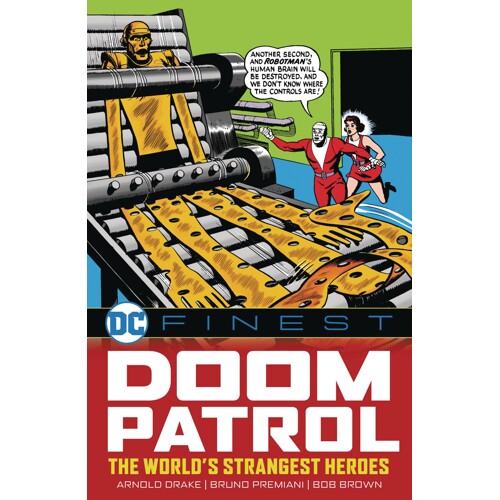 DC FINEST DOOM PATROL THE WORLDS STRANGEST HEROES TP - ARNOLD DRAKE and BOB HANEY