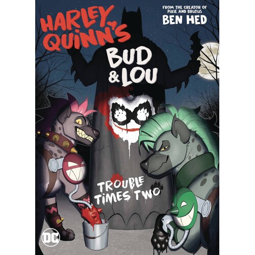 HARLEY QUINNS BUD & LOU TROUBLE TIMES TWO TP - BEN HED
