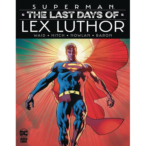 SUPERMAN THE LAST DAYS OF LEX LUTHOR HC - MARK WAID