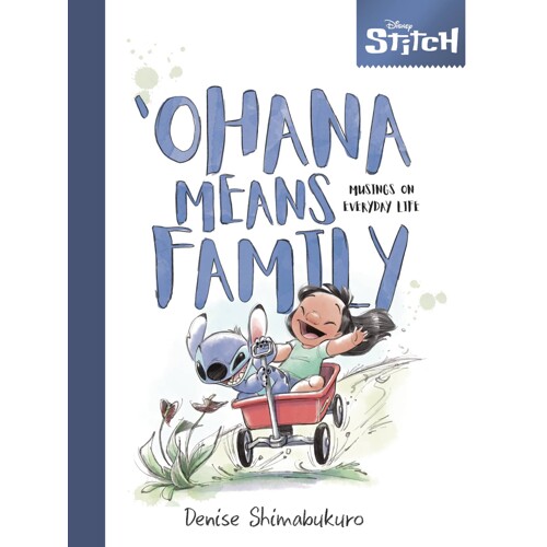 DISNEY STITCH OHANA MEANS FAMILY MUSINGS EVERY DAY LIFE HC - Denise Shimabukuro
