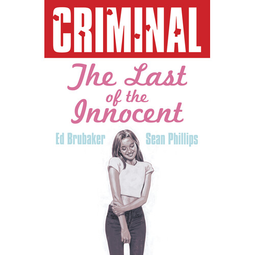 CRIMINAL TP VOL 06 LAST OF THE INNOCENT (NEW EDITION) - Ed Brubaker