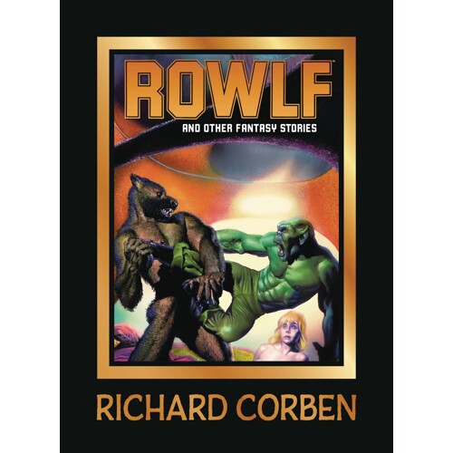 ROWLF & OTHER FANTASY STORIES HC - Richard Corben