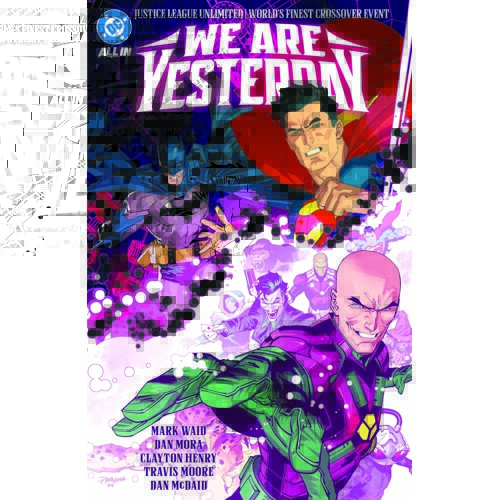 JUSTICE LEAGUE UNLIMITED WORLDS FINEST WE ARE YESTERDAY TP - Mark Waid, Christopher Cantwell