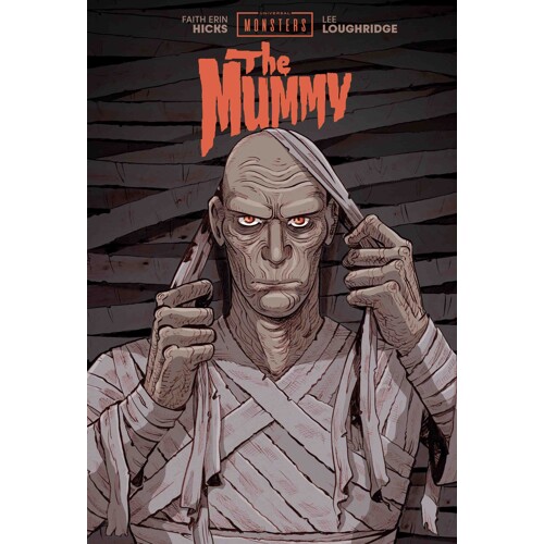 UNIVERSAL MONSTERS THE MUMMY HC FAITH ERIN HICKS & LEE LOUGHRIDGE CVR - Faith Erin Hicks