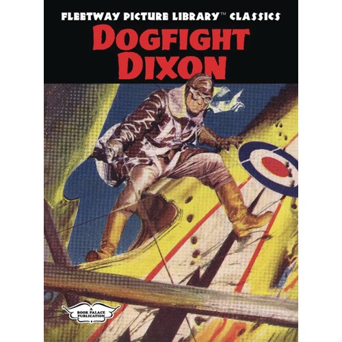 FLEETWAY PICTURE LIBRARY CLASSICS DOGFIGHT DIXON HC