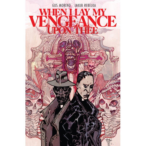 WHEN I LAY MY VENGEANCE UPON THEE TP - Gus Moreno