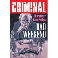 CRIMINAL TP VOL 09 BAD WEEKEND NEW PRINTING - Ed Brubaker
