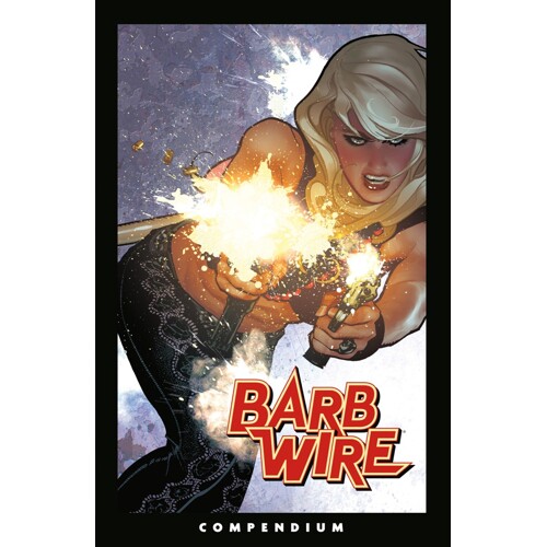 THE BARB WIRE COMPENDIUM TP - John Arcudi, Chris Warner