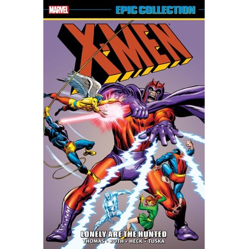 X-MEN EPIC COLLECTION TP: LONELY ARE THE HUNTED [NEW PRINTING] - Roy Thomas Gary Friedrich