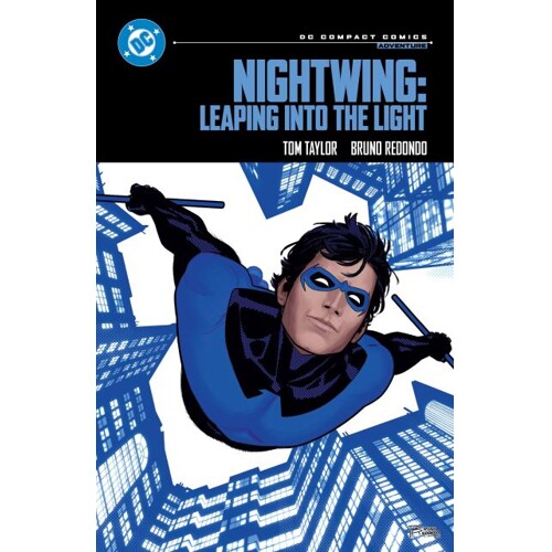 NIGHTWING LEAPING INTO THE LIGHT TP (DC COMPACT COMICS EDITION) - Bruno Redondo Bruno Redondo Bruno Redondo