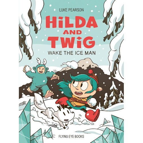 HILDA AND TWIG WAKE THE ICE MAN - Luke Pearson