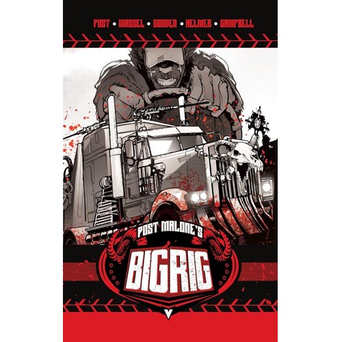 BIG RIG HC VOL 01 LIMITED EDITION NATHAN GOODEN - Adrian Wassel,Post Malone