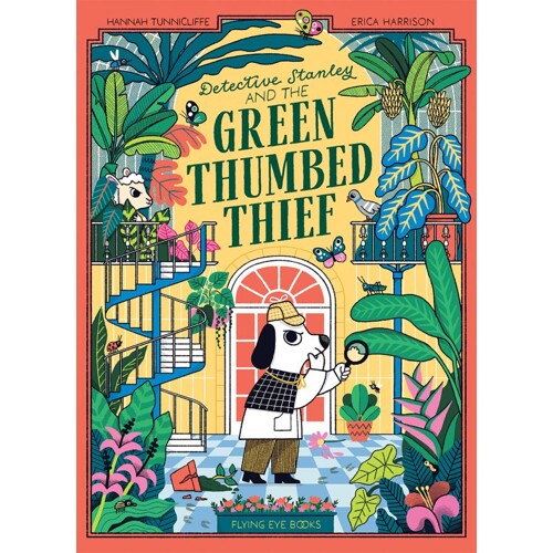 DETECTIVE STANLEY AND THE GREEN THUMBED THIEF TP - Hannah Tunniclife